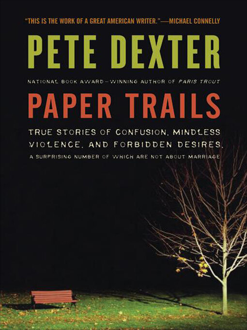 Title details for Paper Trails by Pete Dexter - Available